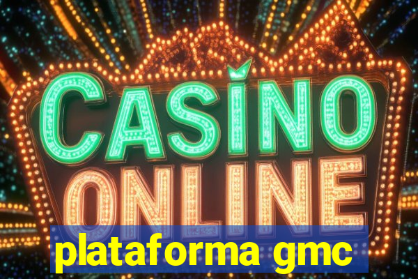 plataforma gmc